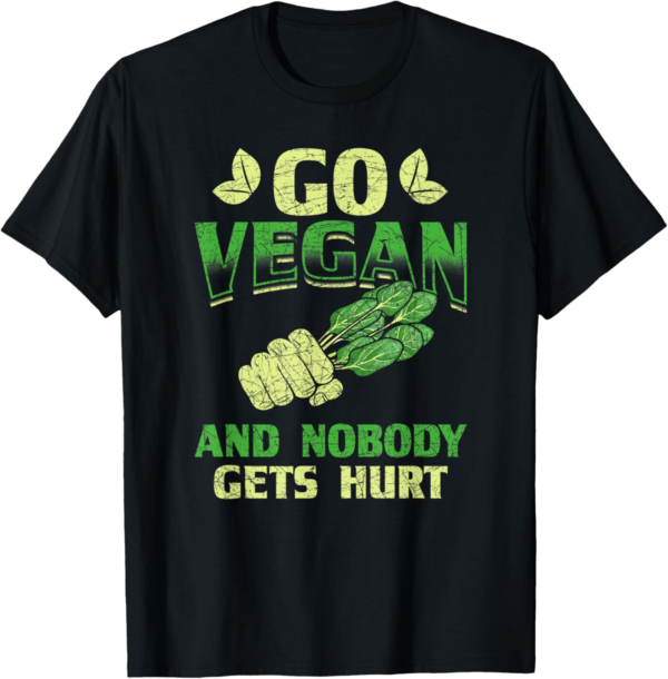 Go Vegan And Nobody Gets Hurt Vegan T-Shirt - Image 2